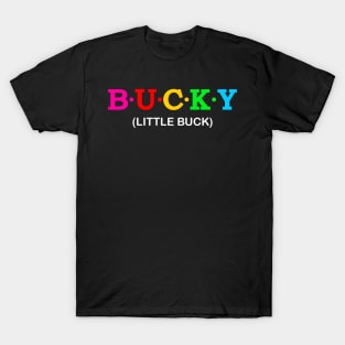 Bucky - Little buck. T-Shirt